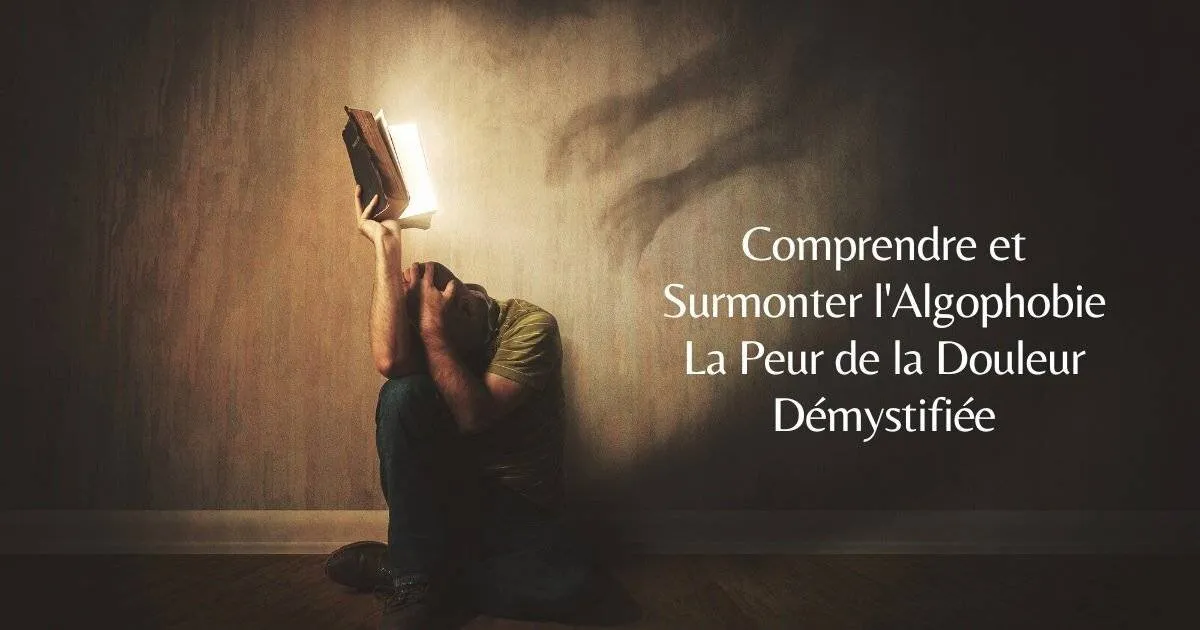 Comprendre et Surmonter l'Algophobie La Peur de la Douleur Démystifiée