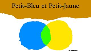 Petit-Bleu et Petit-Jaune, de Leo Lionni.