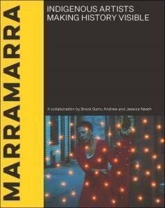 Marramarra: Indigenous Artists Making History Visible