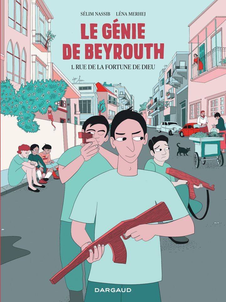 Le génie de Beyrouth - Tome 1. Rue de la Fortune de Dieu