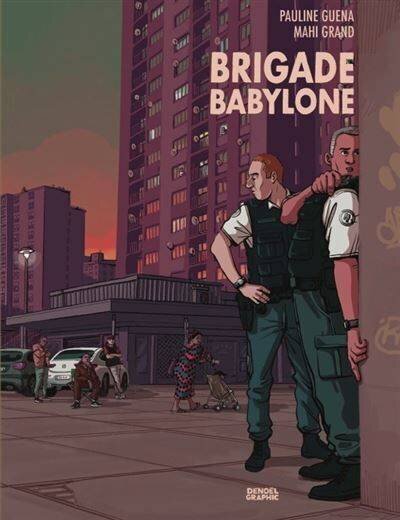 Brigade Babylone de Pauline Guéna et Mahi Grand
