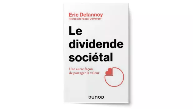 Le dividende sociétal. Une autre façon de partager la valeur
